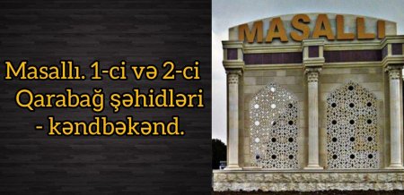 Masallının 1-ci və  2-ci Qarabağ müharibəsindəki şəhidləri-kəndbəkənd