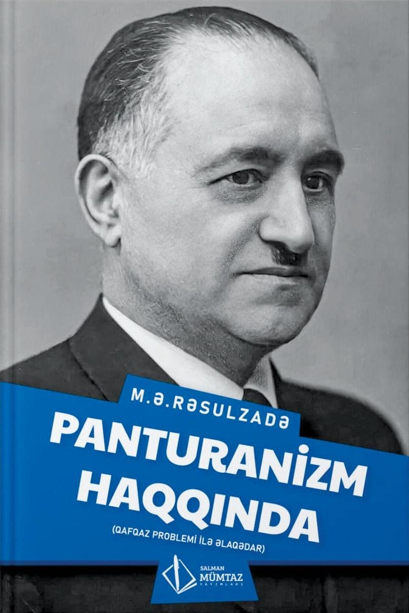 MƏHƏMMƏD ƏMİN RƏSULZADƏNİN  “PANTURANİZM HAQQINDA” KİTABI YAYINLANDI